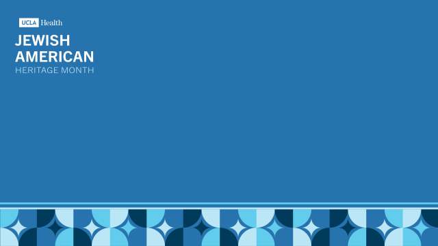 Text on a blue background reads "UCLA Health Jewish American Heritage Month" next to a colorful geometric pattern.