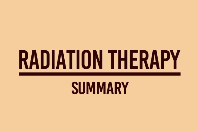 Radiation Therapy: Summary