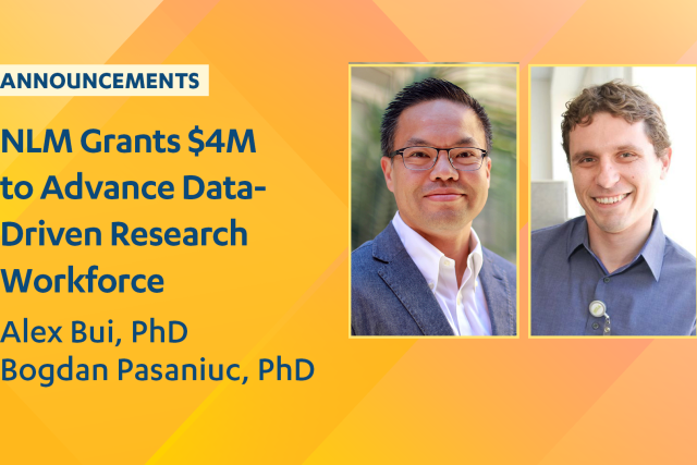 Graphic announcing new grants to advance data-driven research workforce, with the headshots of Alex Bui, PhD and Bogdan Pasaniuc, PhD.