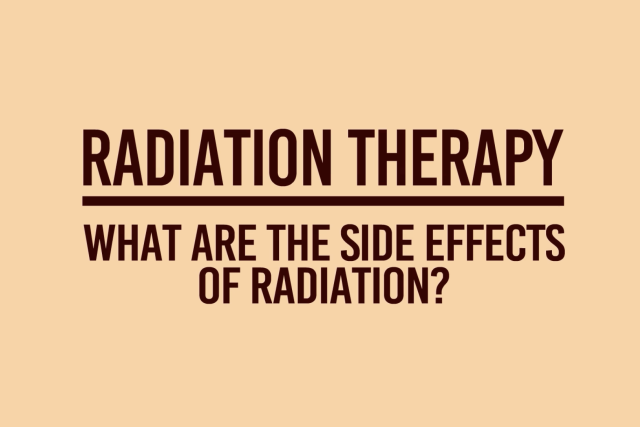 Radiation Therapy: What Are The Side Effects?