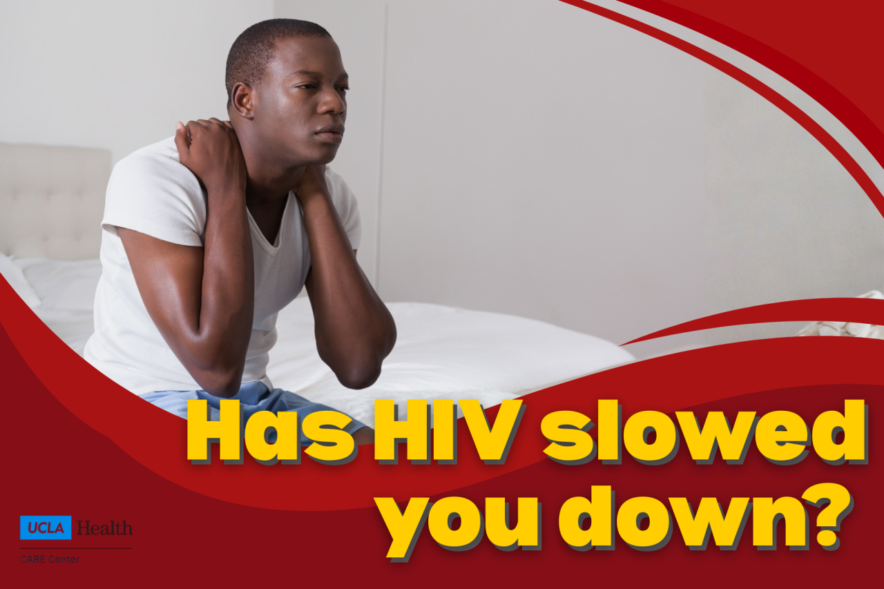 Has HIV slowed you down?