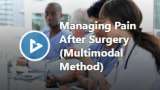 Managing Pain After Surgery (Multimodal Model)