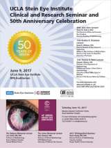 UCLA Stein Eye Institute Clinical and Research Seminar and 50th Anniversary Celebration