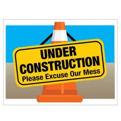 Under construction excuse mess