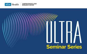 UCLA Liver Translational Research (ULTRA) Seminar Series
