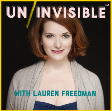 podcast cover for uninvisible with lauren freedman