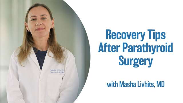 Recovery Tips After Parathyroid Surgery.