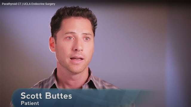 Scott Buttes, a patient at the UCLA Endocrine Center, talks about parathyroid CT imaging.