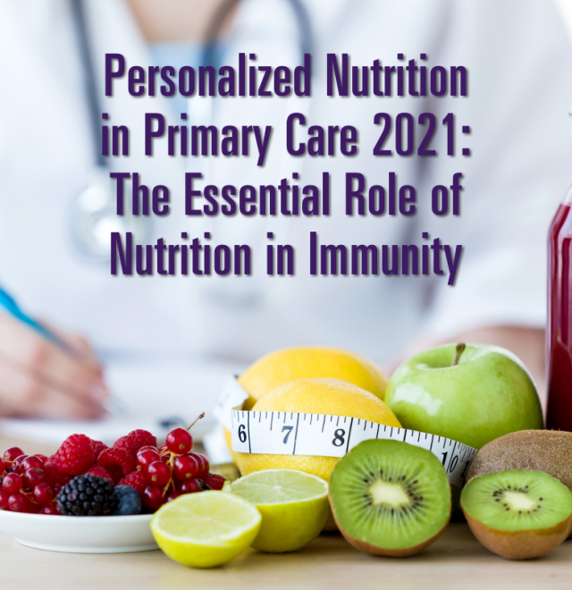 Personalized Nutrition and Primary Care 2021: The Essential Role of Nutrition in Immunity