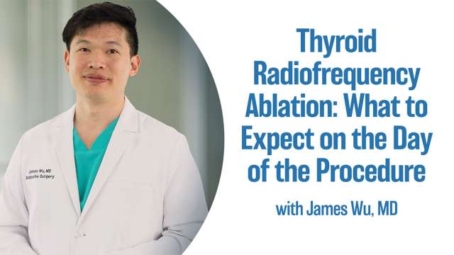 Thyroid Radiofrequency Ablation: What to Expect on the Day of the Procedure.