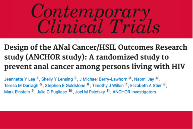 A masthead for a journal article titled, "Design of the ANal Cancer/HSIL Outcomes Research study (ANCHOR study): A randomized study to prevent anal cancer among persons living with HIV "