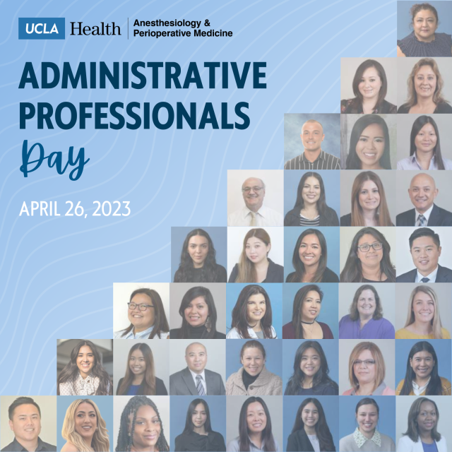 Collage of UCLA Health administrative professionals from Anesthesiology & Perioperative Medicine, celebrating April 26, 2023.