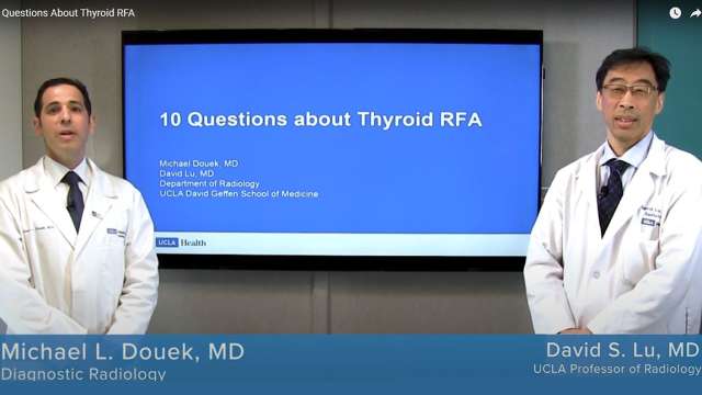 UCLA Health radiologists Dr. Michael L. Douek and Dr. David Lu guide us through ten common questions about thyroid RFA.