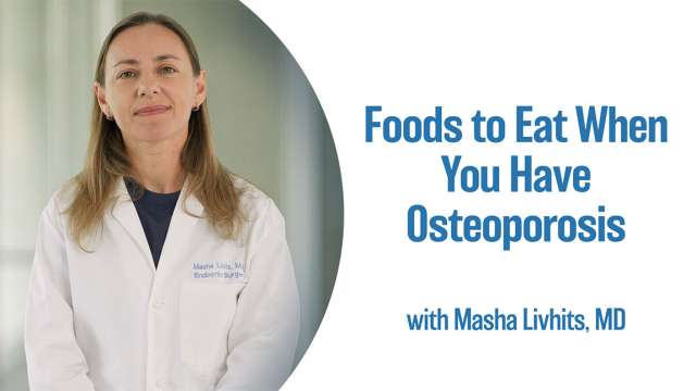 Foods to Eat When You Have Osteoporosis.