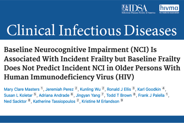 A masthead for a journal article titled, "Baseline Neurocognitive Impairment (NCI) Is Associated With Incident Frailty but Baseline Frailty Does Not Predict Incident NCI in Older Persons With Human Immunodeficiency Virus (HIV)"