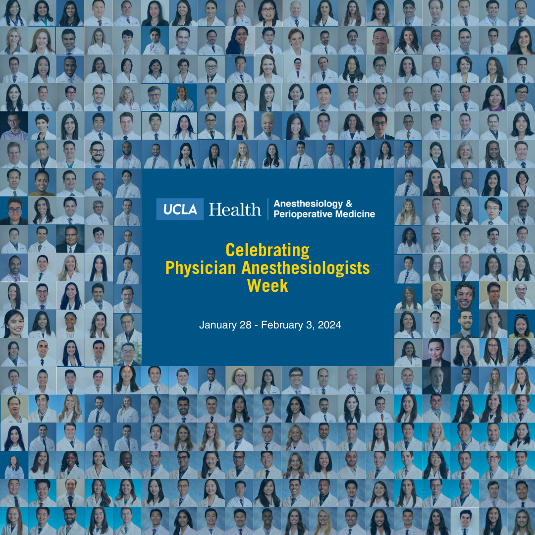 National Physician Anesthesiologists Week 2024 Anesthesiology UCLA