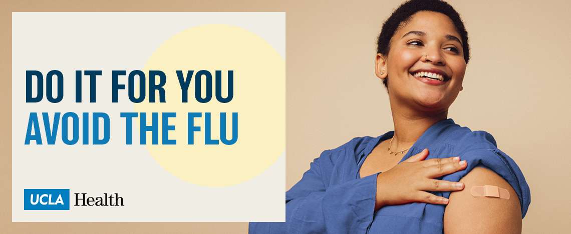 Smiling person with a bandage on their arm beside text that reads, "Do it for you. Avoid the flu. UCLA Health."