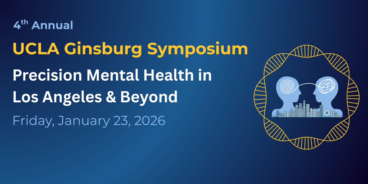 Poster for the 4th Annual UCLA Ginsburg Symposium: Precision Mental Health in Los Angeles & Beyond, held on Friday, January 23, 2026.