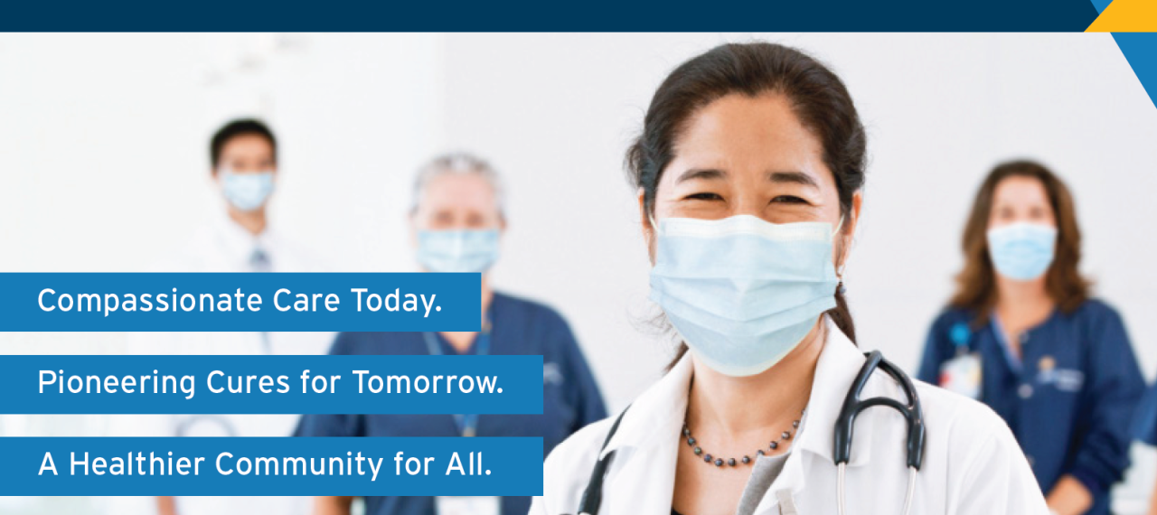 Banner with 4 medical professionals wearing masks. the text reads "Compassionate care today. Pioneering cures for tomorrow. A healthier community for all"
