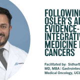 Following Oslers adage: Evidence based integrative medicine in GI cancers - Sidharth Anand, MD, MBA, Gastrointestinal Medical Oncology, UCLA