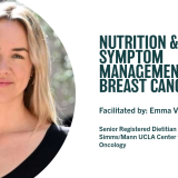Nutrition & Symptom Management in Breast Cancer | Facilitated by: Emma Veilleux, RDN